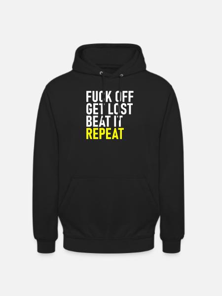 Fuck Off Get Lost Repeat - Unisex Hoodie - black