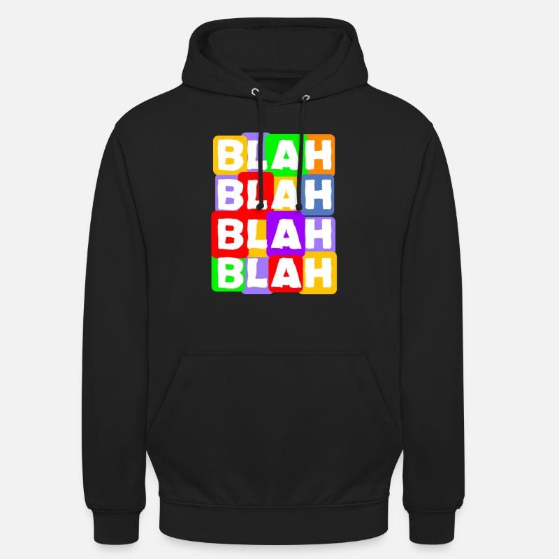 Bla bla bla - Sweat-shirt à capuche unisexe - noir