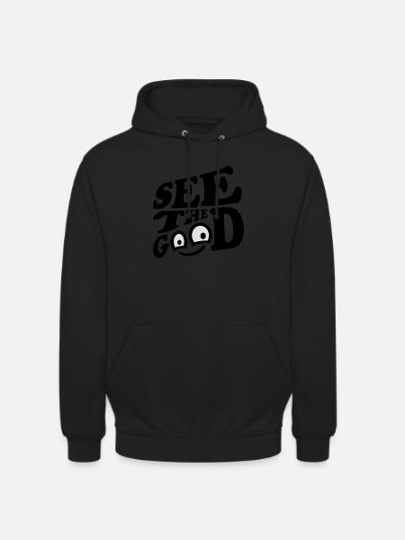 see the good quote - Unisex Hoodie - black