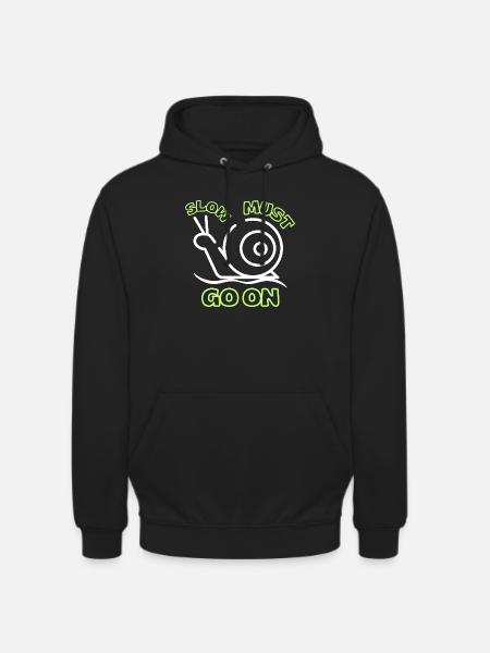 Slow must go on - Unisex Hoodie - black