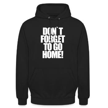 Don`t Forget To Go Home Techno Afterhour Rave - Unisex Hoodie - Schwarz - Vorne - Alina (178cm) & Michal (187cm)