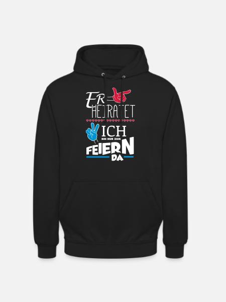 ER HEIRATET JGA - Unisex Hoodie - Schwarz