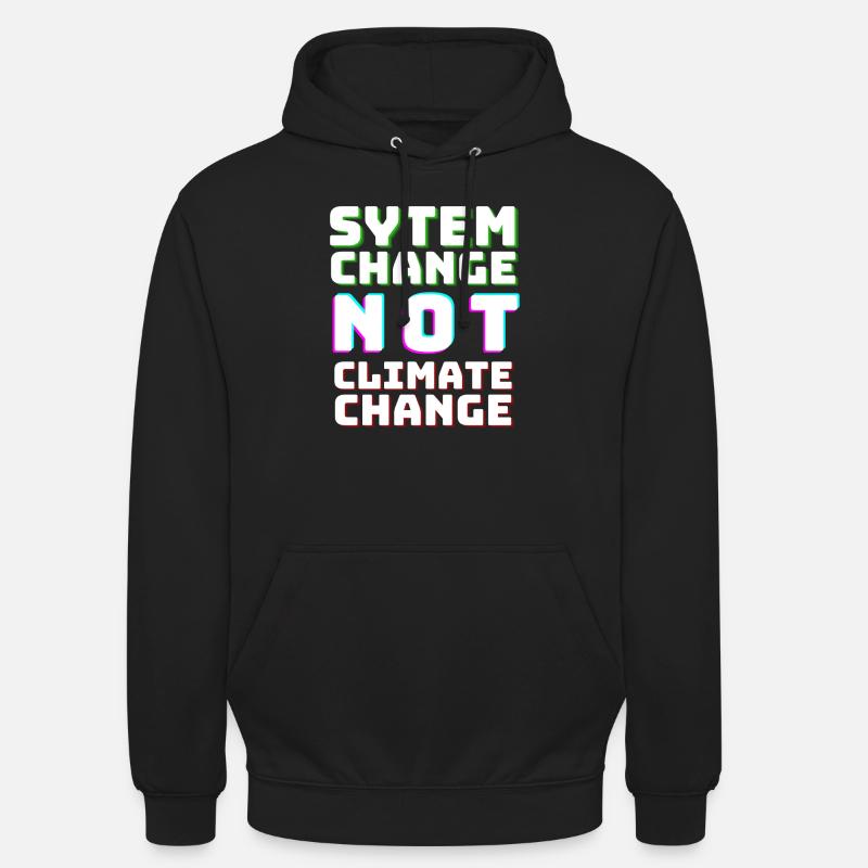 System Change not Climate Change - Unisex Hoodie - Schwarz