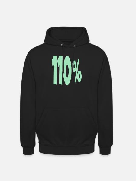 One Hundred and 10 Percent - Unisex Hoodie - black