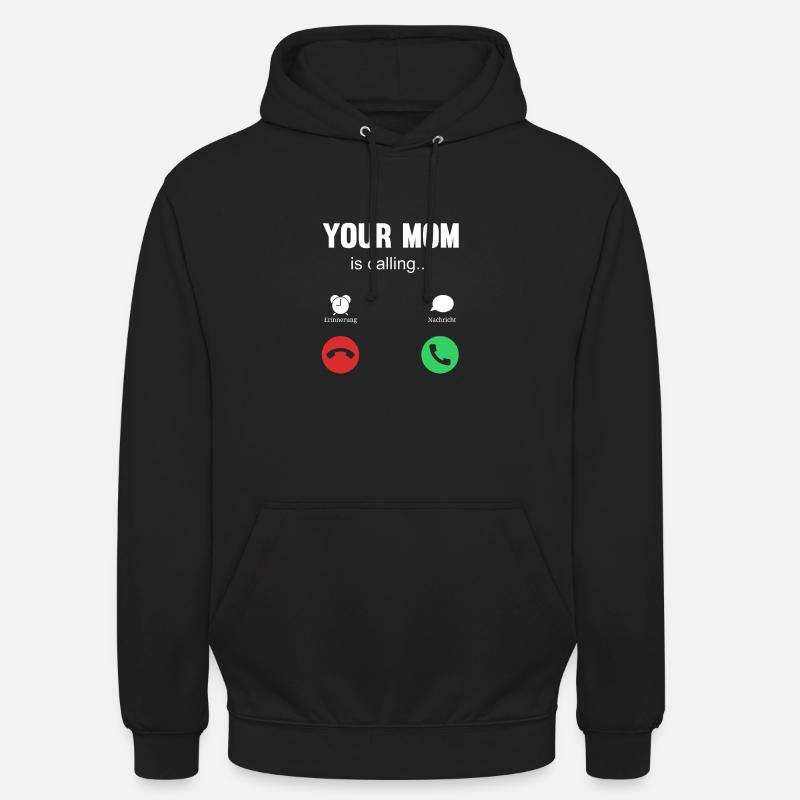your mom is calling - Unisex Hoodie - black