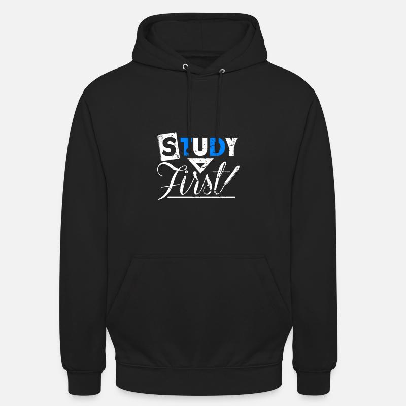 Study First Spruch Geschenk Student Uni Unisex Hoodie
