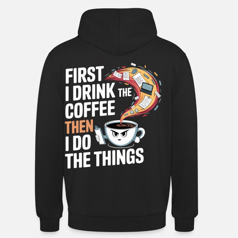 Kaffee vor allen Dingen - Unisex Hoodie - Schwarz