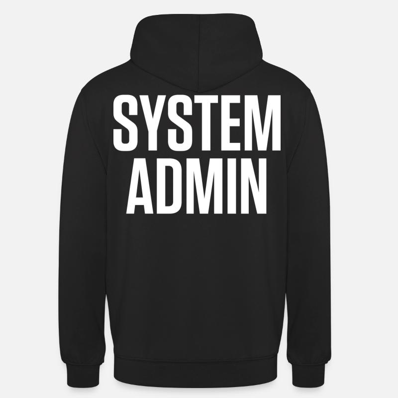 SYSTEM ADMIN – IT Tech Shirt White Font - Unisex Hoodie - black
