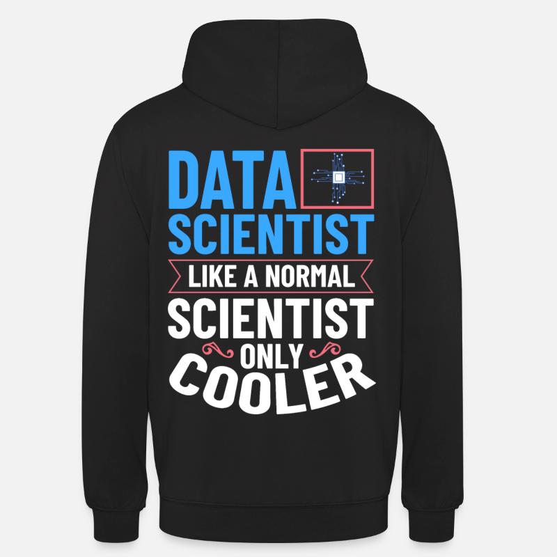 Data Scientist Data Science Science - Unisex Hoodie - black