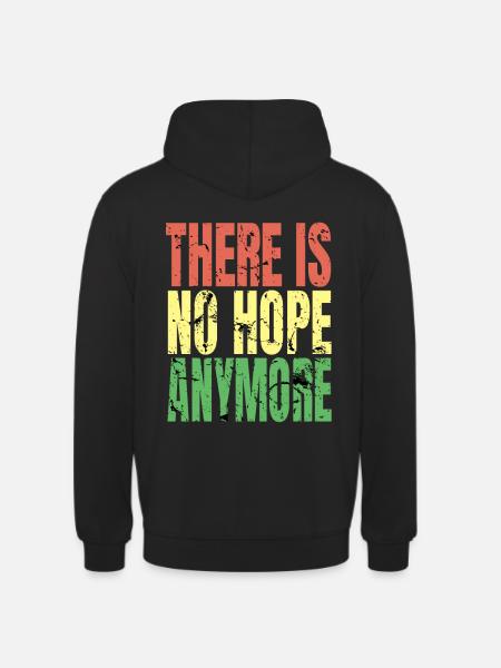 There is no Hope - Unisex Hoodie - black