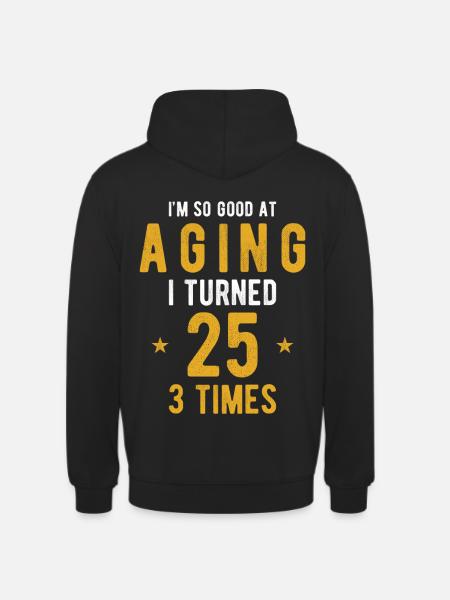 75 Birthday Gift Saying Funny - Unisex Hoodie - black