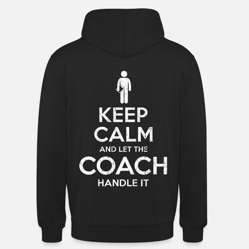 Keep Calm Coach - Sweat-shirt à capuche unisexe - noir