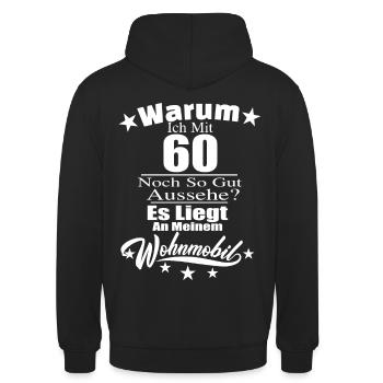 Warum ich mit 60 noch gut aussehe? Wohnmobil Campe - Unisex Hoodie - Schwarz - Hinten - Michal (187cm)