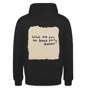 Who Are You To Break Your Dreams? - Unisex Hoodie - black - Back - Michal (187cm)