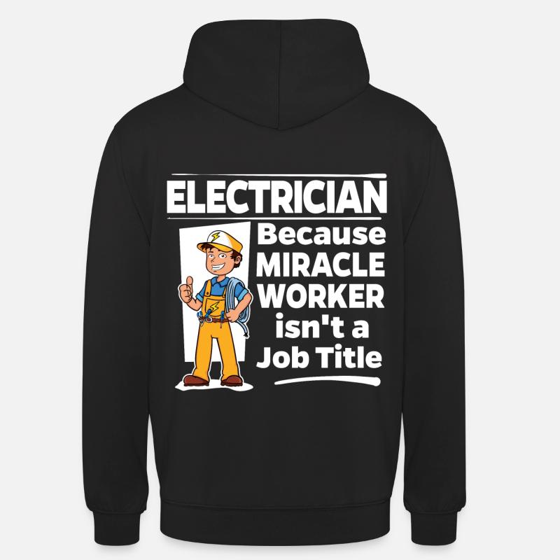Électricien - Miracle Worker - Sweat-shirt à capuche unisexe - noir