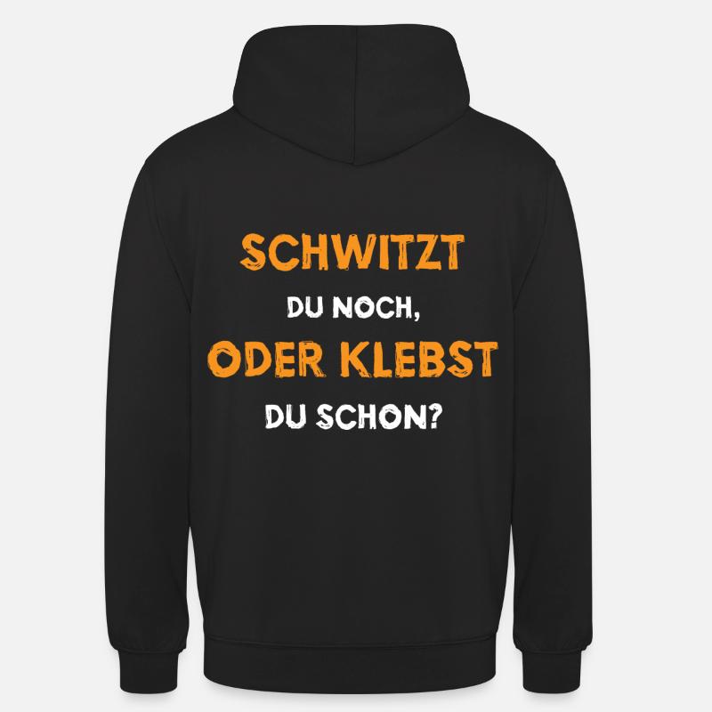 Schwitzen oder Kleben? - Unisex Hoodie - Schwarz