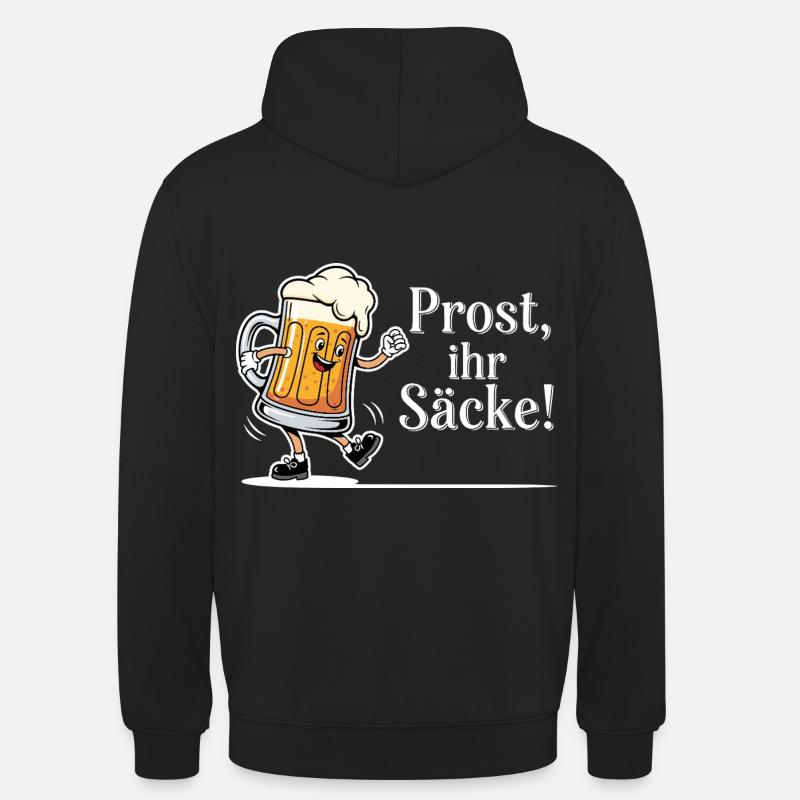 Prost, ihr Säcke ! - Unisex Hoodie - Schwarz