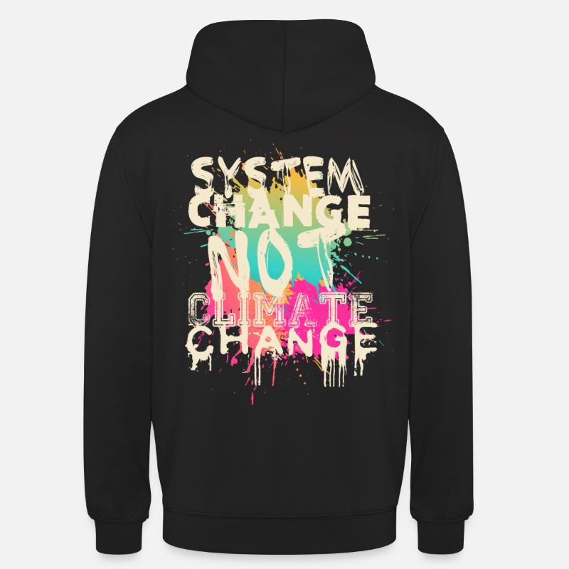 System Change - not Climate Change - Unisex Hoodie - Schwarz