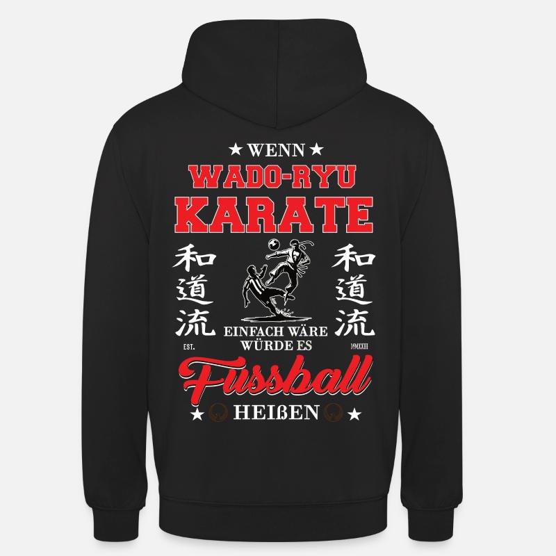 Wenn Wado-Ryu Karate einfach wäre - Unisex Hoodie - Schwarz