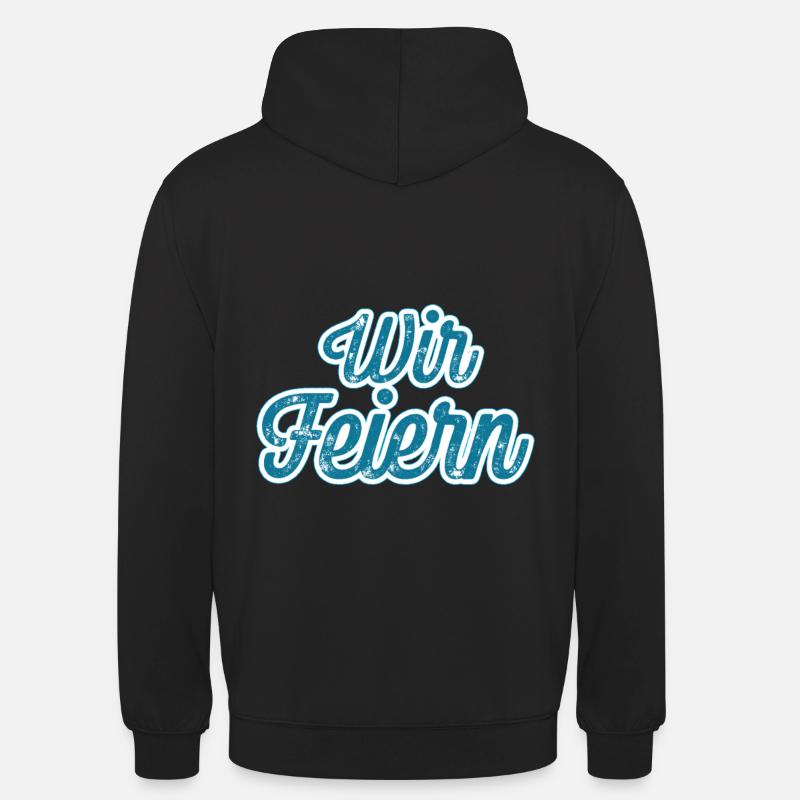 Wir Feiern - Unisex Hoodie - Schwarz