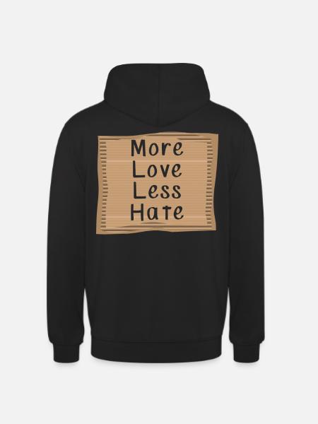 More Love Less Hate - Unisex Hoodie - black