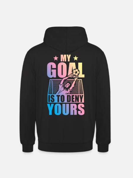 Goalkeeper Football Saying - Unisex Hoodie - black