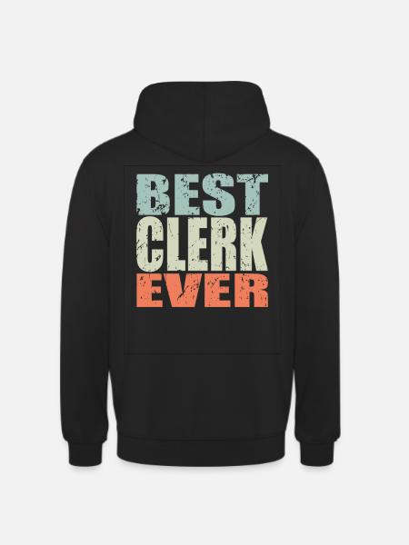Best Clerk ever Clerk Gift - Unisex Hoodie - black
