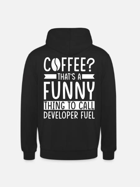 Developer Coffee Slogan Software Developer - Unisex Hoodie - black