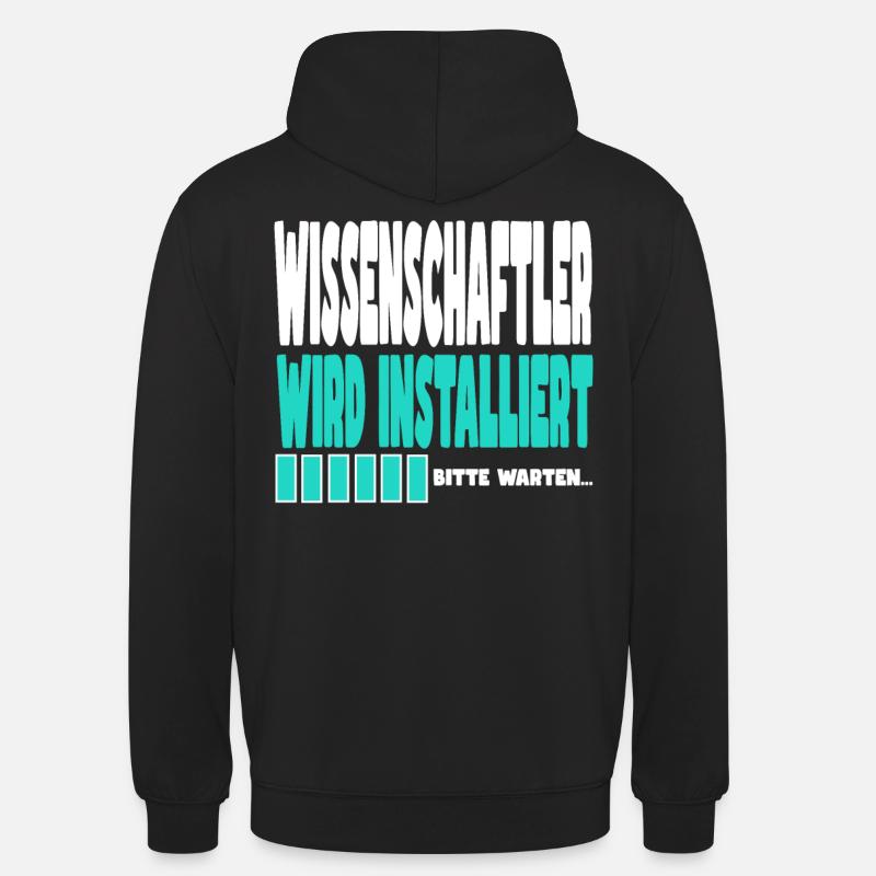 Wissenschaftler wird installiert - Unisex Hoodie - Schwarz