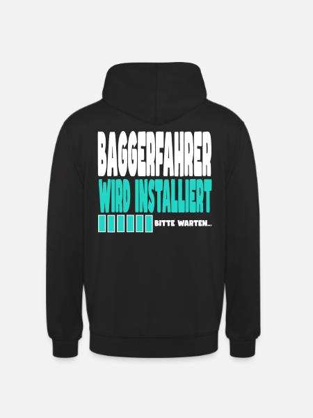 Baggerfahrer wird installiert - Unisex Hoodie - Schwarz