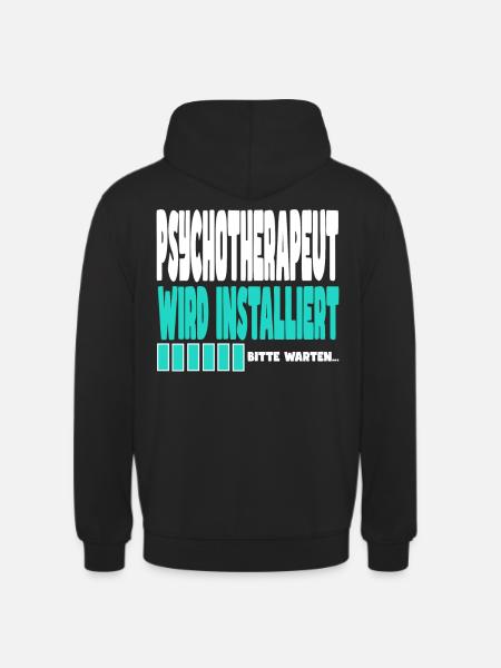 Psychotherapeut wird installiert - Unisex Hoodie - Schwarz