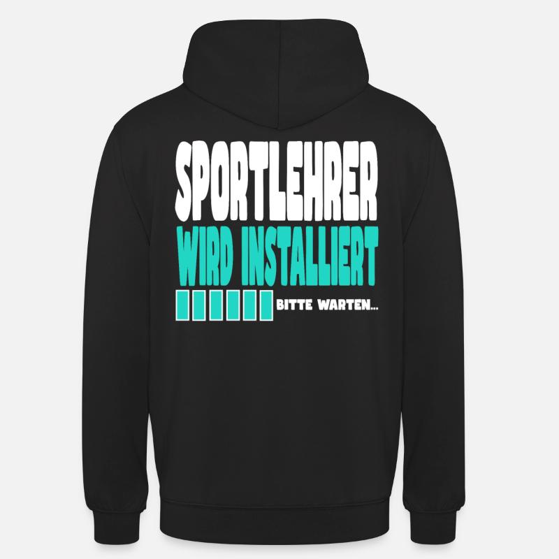 Sportlehrer wird installiert - Unisex Hoodie - Schwarz