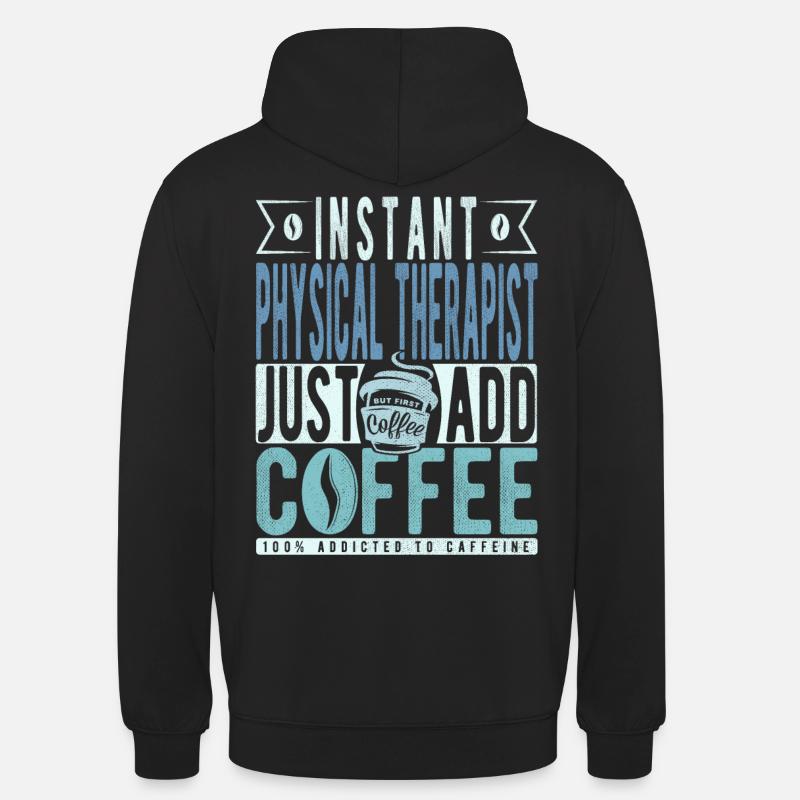 Physiotherapeut Kaffee Spruch - Unisex Hoodie - Schwarz