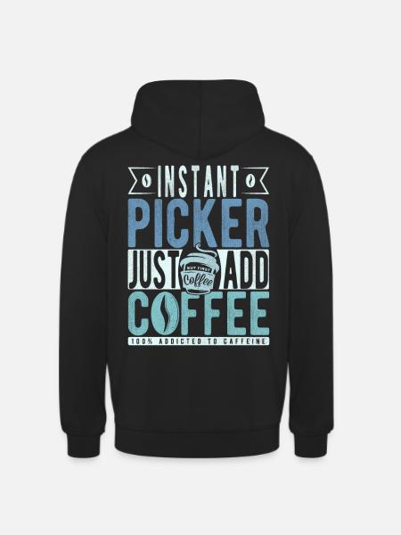 Picker coffee saying - Unisex Hoodie - black
