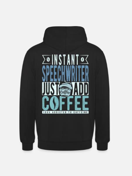 Speechwriter Coffee Quote - Unisex Hoodie - black