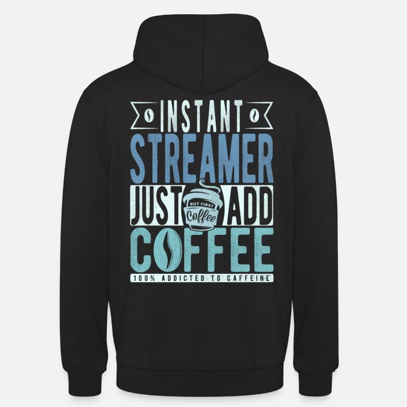 Streamer Kaffee Spruch - Unisex Hoodie - Schwarz
