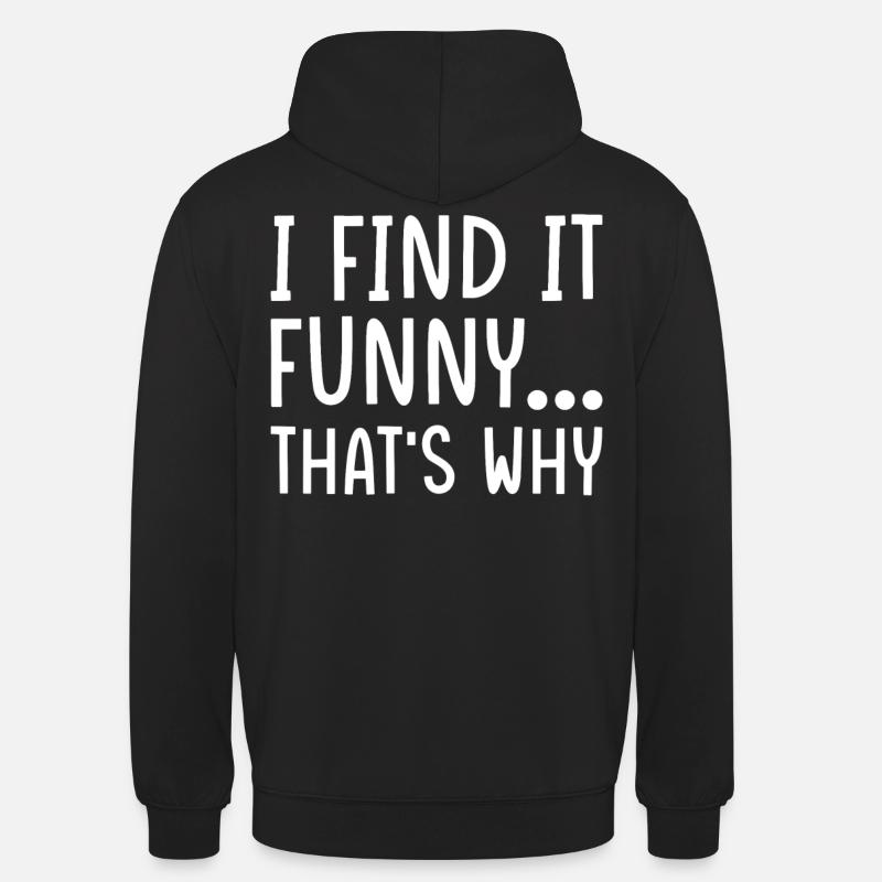 Lustiger Sarkasmus Spruch - Unisex Hoodie - Schwarz