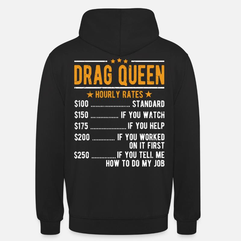 Drag Queen Hourly Wage - Unisex Hoodie - black