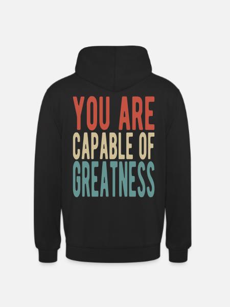 You are capable of greatness - Unisex Hoodie - black