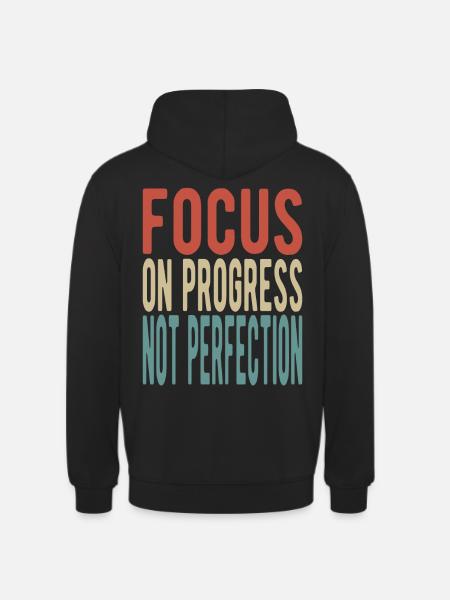Focus on progress, not perfection - Unisex Hoodie - black