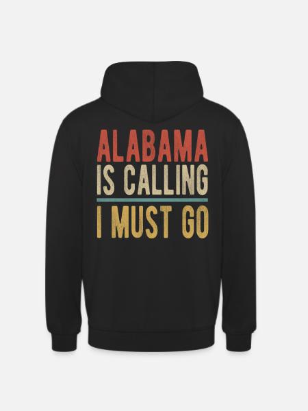 Alabama Ruft Ich Muss Gehen - Unisex Hoodie - Schwarz