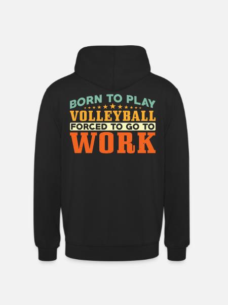 Born to play volleyball - Unisex Hoodie - black