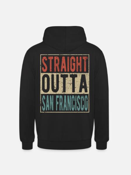 Straight outta San Francisco - Unisex Hoodie - black