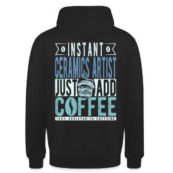 Instant-Keramikkünstler fügen Sie einfach Kaffee hinzu - Unisex Hoodie - Schwarz - Hinten - Michal (187cm)