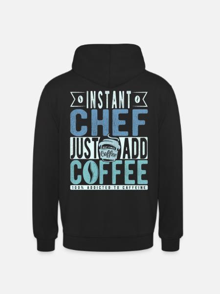 Instant Chef Just Add Coffee - Unisex Hoodie - black