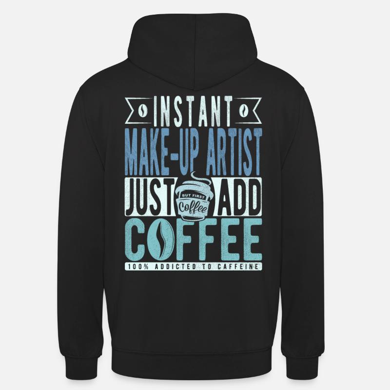 Maquilleuse instantanée Just Add Coffee - Sweat-shirt à capuche unisexe - noir