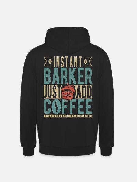 Instant Barker Just Add Coffee - Unisex Hoodie - black