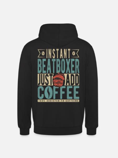 Instant Beatboxer Just Add Coffee - Unisex Hoodie - black
