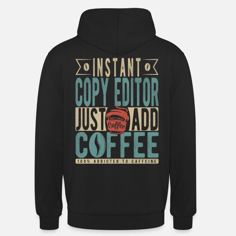 Instant Copy Editor Bare tilføj kaffe - Hættetrøje unisex - sort