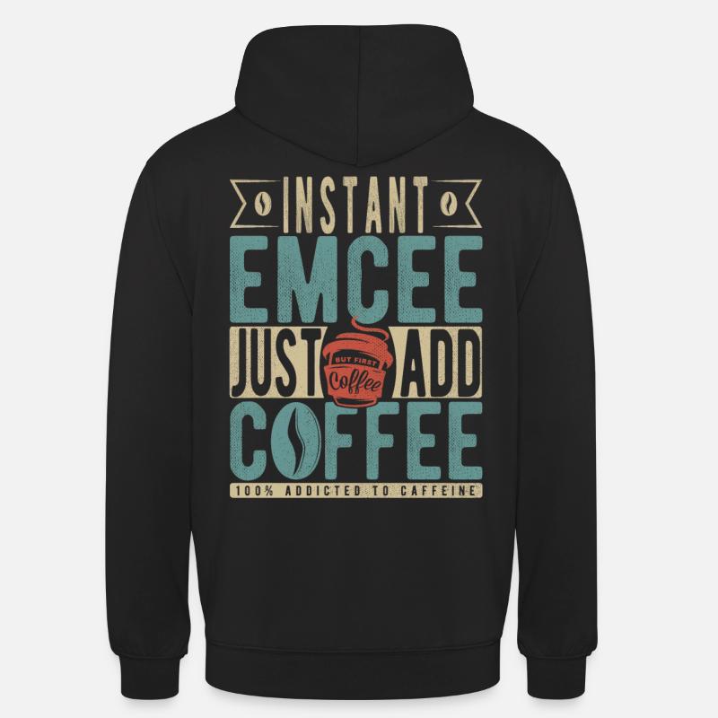 Instant Emcee Just Add Coffee - Unisex Hoodie - Schwarz